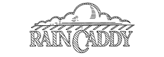 RAIN CADDY trademark