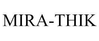 MIRA-THIK trademark