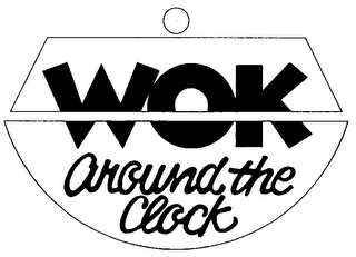 WOK AROUND THE CLOCK