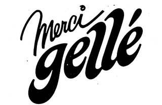 MERCI GELLE trademark