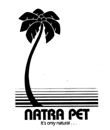 NATRA PET IT'S ONLY NATURAL...