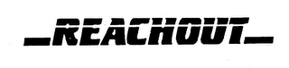 REACHOUT trademark