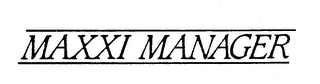 MAXXI MANAGER trademark