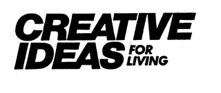 CREATIVE IDEAS FOR LIVING trademark