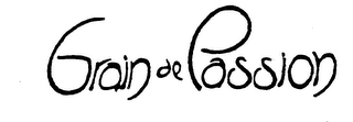 GRAIN DE PASSION trademark