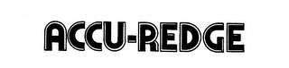 ACCU-REDGE trademark