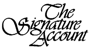 THE SIGNATURE ACCOUNT