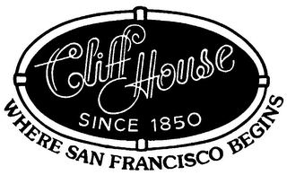 CLIFF HOUSE SINCE 1850 WHERE SAN FRANCISCO BEGINS