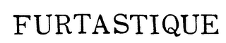 FURTASTIQUE trademark