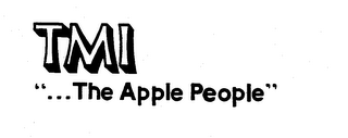 TMI "... THE APPLE PEOPLE"