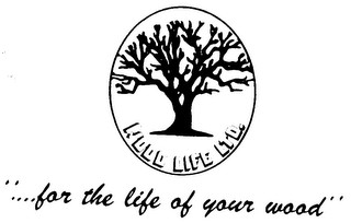 WOOD LIFE LTD. "....FOR THE LIFE OF YOUR WOOD"