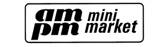 AM PM MINI MARKET trademark