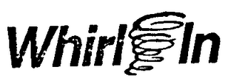 WHIRL IN