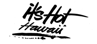 IT'S HOT HAWAII