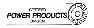 CERTIFIED POWER PRODUCTS DIVISION