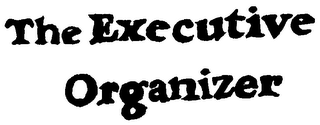 THE EXECUTIVE ORGANIZER