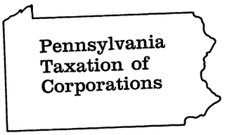 PENNSYLVANIA TAXATION OF CORPORATIONS