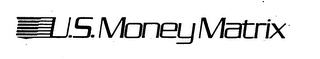 U.S. MONEY MATRIX trademark