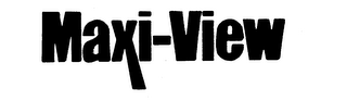 MAXI-VIEW trademark