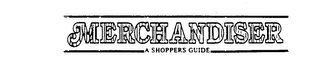 MERCHANDISER A SHOPPERS GUIDE