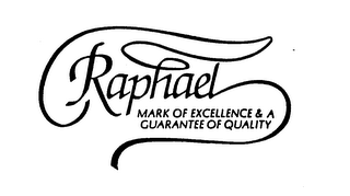 RAPHAEL MARK OF EXCELLENCE & A GUARANTEE OF QUALITY