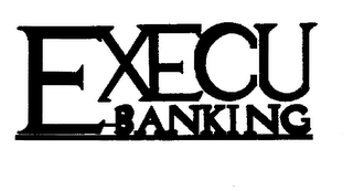 EXECU BANKING