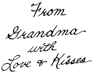 FROM GRANDMA WITH LOVE & KISSES