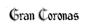 GRAN CORONAS trademark