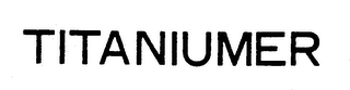 TITANIUMER trademark