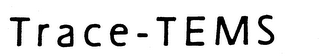 TRACE-TEMS trademark