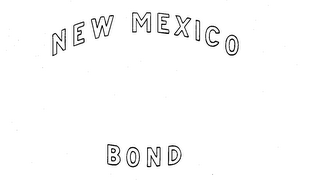 NEW MEXICO BOND trademark