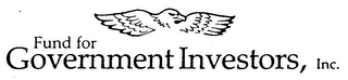 FUND FOR GOVERNMENT INVESTORS, INC.