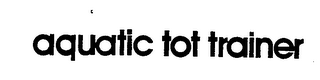 AQUATIC TOT TRAINER trademark