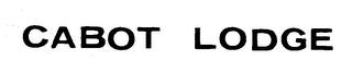 CABOT LODGE trademark