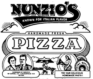 NUNZIO'S HANDMADE FRESH PIZZA KNOWN FOR