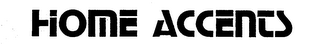 HOME ACCENTS trademark