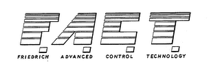 F.A.C.T. FRIEDRICH ADVANCED CONTROL TECHNOLOGY