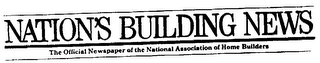 NATION'S BUILDING NEWS THE OFFICIAL NEWSPAPER OF THE NATIONAL ASSOCIATION OF HOME BUILDERS