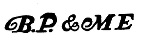 B.P. & ME trademark