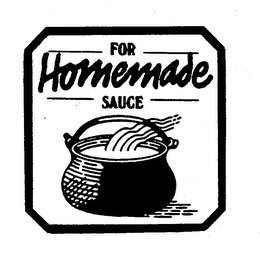 FOR HOMEMADE SAUCE