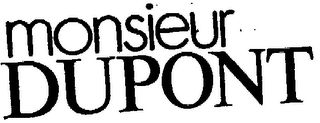 MONSIEUR DUPONT trademark
