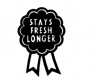 STAYS FRESH LONGER trademark