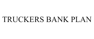 TRUCKERS BANK PLAN trademark