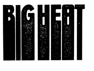 BIG HEAT trademark