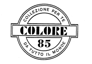 COLORE 85 COLLEZIONE PER TE DA TUTTO IL MONDE