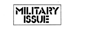 MILITARY ISSUE trademark