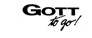 GOTT TO GO!