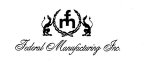 FEDERAL MANUFACTURING INC. FM trademark