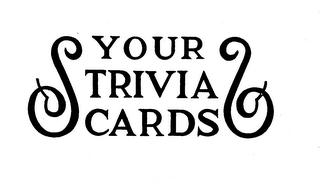 YOUR TRIVIA CARDS trademark