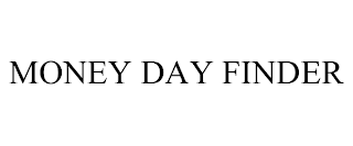 MONEY DAY FINDER trademark